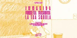 Immagina, progetta, trasforma la tua scuola!