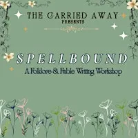 Spellbound: A Folklore & Fable Writing Workshop