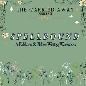 Spellbound: A Folklore & Fable Writing Workshop