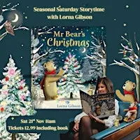 Seasonal Saturday Storytime - Mr Bear's Christmas with author, Lorna Gibson