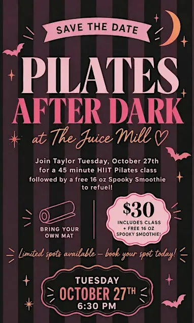 PILATES AFTER DARK at the Juice Mill