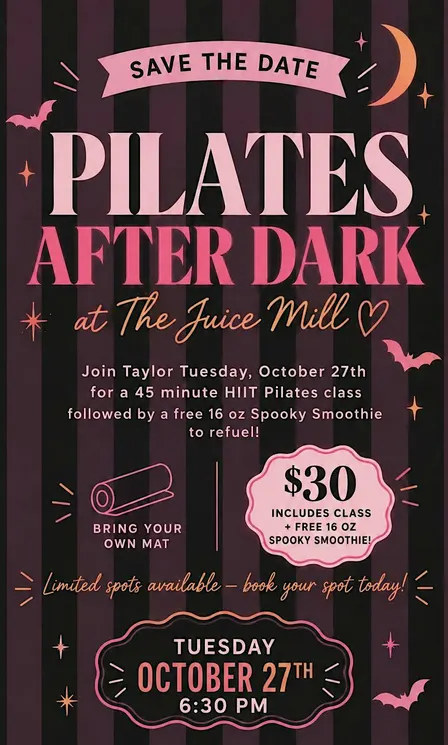 PILATES AFTER DARK at the Juice Mill