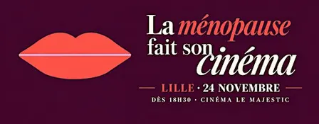 La Ménopause Fait Son Cinéma - Saison 2 - étape Lilloise