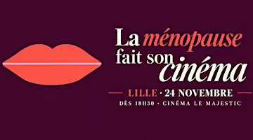 La Ménopause Fait Son Cinéma - Saison 2 - étape Lilloise