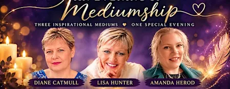 An Evening of Mediumship ~Three Inspirational Mediums ~ One Special Evening