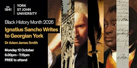Black History Month 2026: Ignatius Sancho Writes to Georgian York