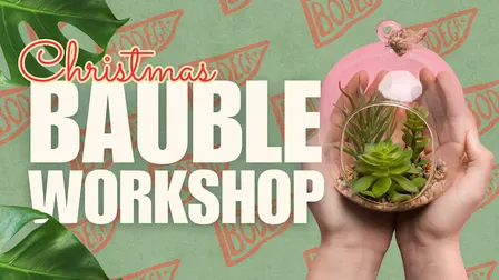 Christmas Bauble Workshop
