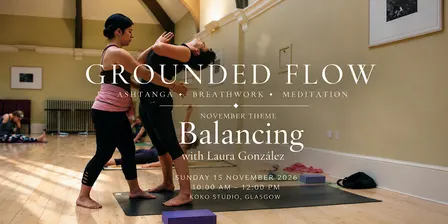 GROUNDED FLOW ✦ Ashtanga • Breathwork • Meditation with Laura González