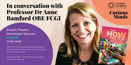In conversation with Professor Dr Anne Bamford OBE FCGI