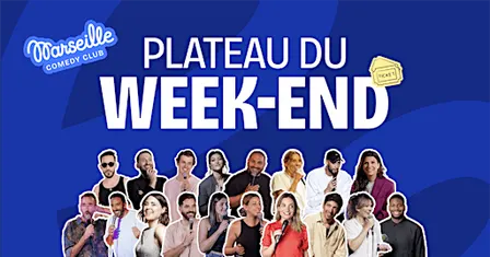 MARSEILLE COMEDY CLUB - PLATEAUX DU WEEKEND