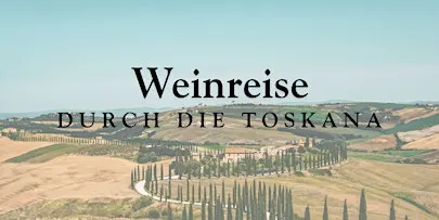 Weinreise durch die Toskana