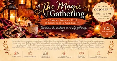 THE MAGIC OF GATHERING October In-Person Sistership Circle