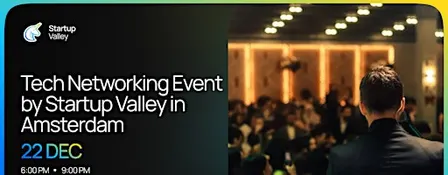 Tech Networking Event by Startup Valley in Amsterdam