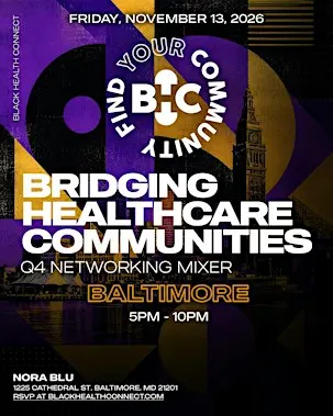 Black Health Connect | Bridging Healthcare Communities: BALTIMORE Q4 Mixer
