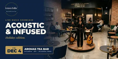 Acoustic & Infused: Holiday Edition Live Music Showcase (30+)
