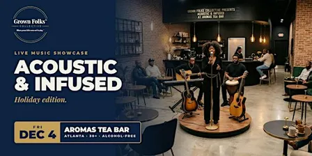 Acoustic & Infused: Holiday Edition Live Music Showcase (30+)