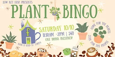Plant Bingo 10/10 @ Felicitous Tea & Coffee (On 42nd)