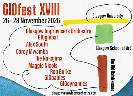 Glasgow Improvisers Orchestra festival XVIII: Night 3