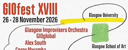 Glasgow Improvisers Orchestra festival XVIII: Night 3
