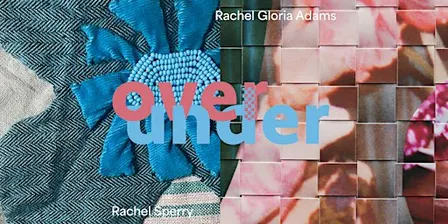 A conversation with artists Rachel Gloria Adams and Rachel Sperry