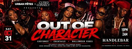 OUT OF CHARACTER:  (Costumes • Cocktails • Halloween Vibes)