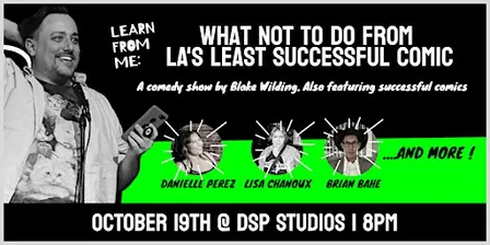 Learn from Me: What Not to Do from LA's Least Successful Comic