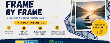 Frame by Frame: Deepening authentic practice in ACT - A 3 day Intensive