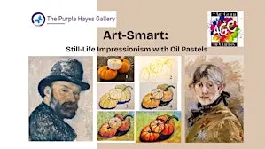 Art-Smart for Kids: Cezanne & Morisot - Impressionist Oil Pastel Still Life