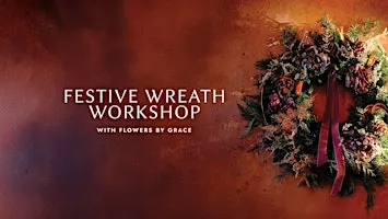 Festive Wreath Workshop with Flowers by Grace