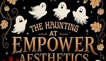The Haunting at Empower Aesthetics