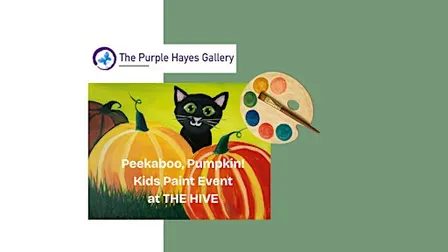 Peekaboo, Pumpkin, Kids Paint Event at The Purple Hayes Gallery