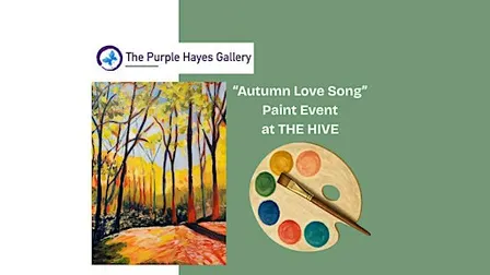 "Autumn Love Song" Paint Event at The Purple Hayes Gallery