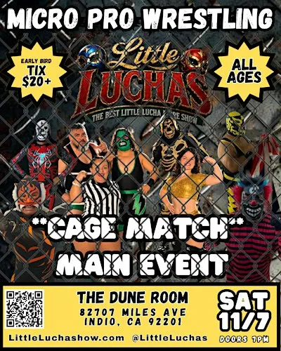 Micro Wrestling CAGE MATCH!! Little Luchas @ Dune Room Indio