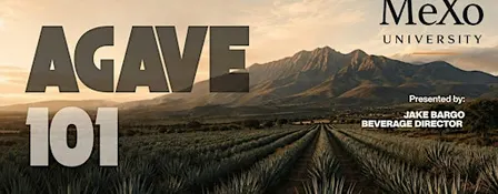 MeXo University Fall 2026: Agave Spirits 101