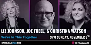 Liz Johnson, Joe Freel, & Christina Watson: We're In This Together