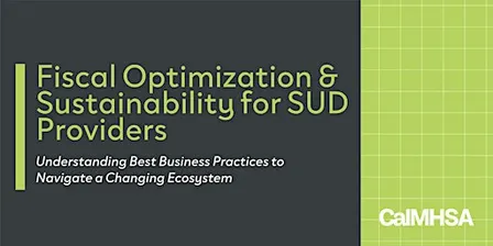 Fiscal Optimization & Sustainability for SUD Providers
