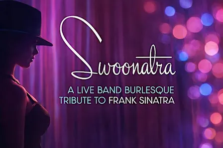 Swoonatra: Live Band Burlesque Tribute to Frank Sinatra
