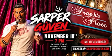 Sarper güven live in Fresno !