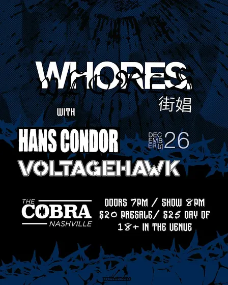 Venue: Whores | Voltagehawk | Hans Condor