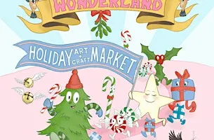 Crafty Wonderland Holiday Art + Craft Market