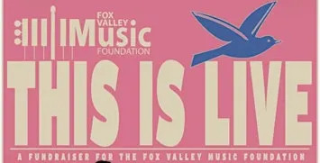 THIS IS LIVE (A Fundraiser for The Fox Valley Music Foundation)