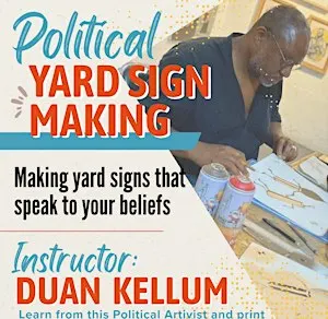 Political Yard Sign Making with Duan Kellum