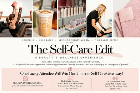 The Self-Care Edit: A Beauty & Wellness Experience
