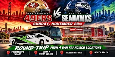 49ers vs. Seahawks Round-Trip SHUTTLE BUS FROM SF (FISHERMANS WHARF)