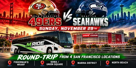 49ers vs. Seahawks Round-Trip SHUTTLE BUS FROM SF (FISHERMANS WHARF)