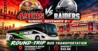 49ers vs. Raiders Round-Trip SHUTTLE BUS FROM SF (FISHERMANS WHARF)
