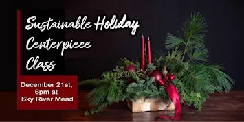Beauty and Botanicals- A holiday centerpiece class