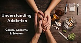 Understanding Addiction: Causes, Concerns & Solutions