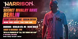 Harrison Presents: Secret Rivalry Rave - Berlin