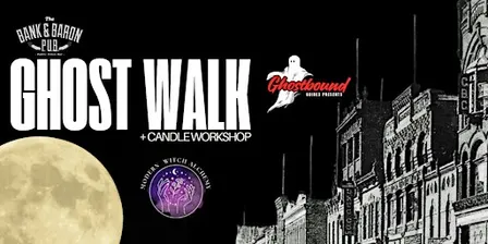 GHOST WALK & CANDLE WORKSHOP